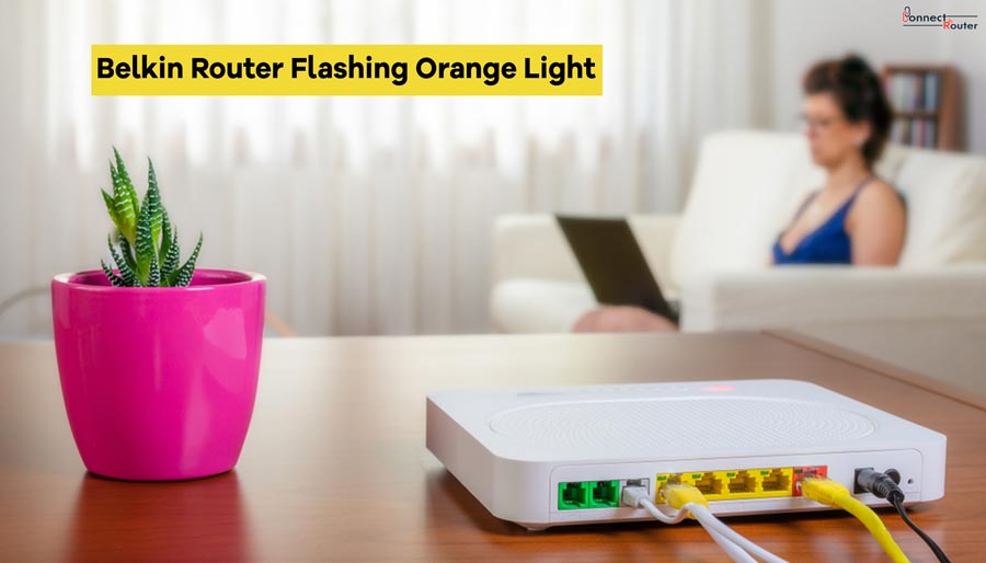Belkin Router Flashing Orange Light
