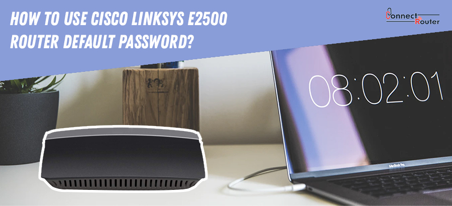 linksys e2500 default password