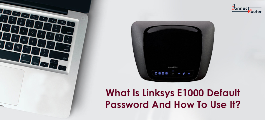 Linksys E1000 default password