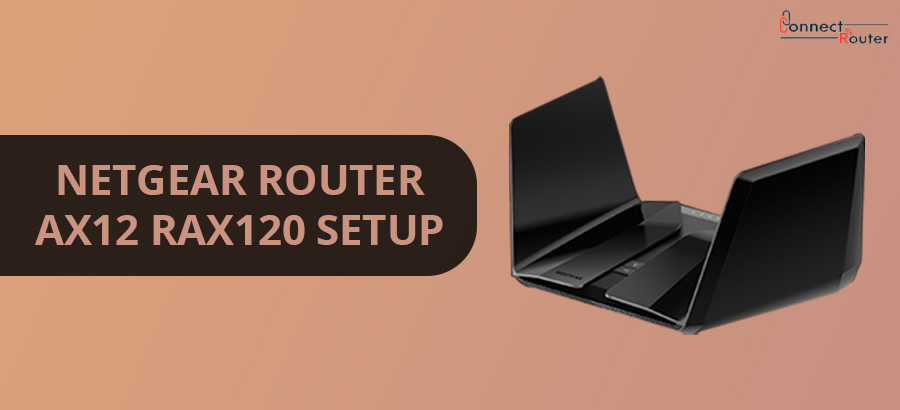 Netgear Router AX12 RAX120 Wireless Setup And Manual