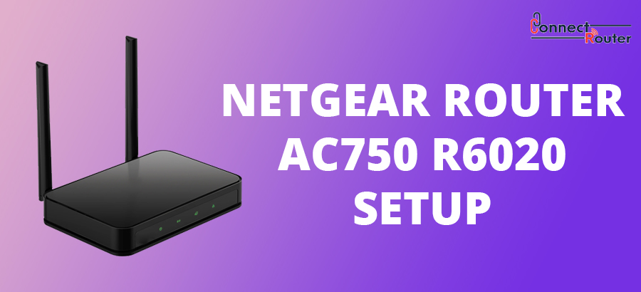 Netgear Router AC750 R6020 Setup